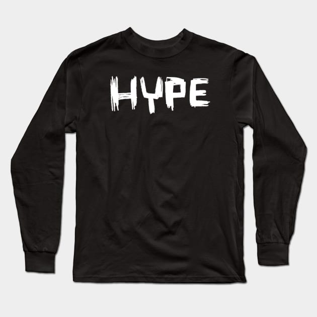 Hype Handwriting Long Sleeve T-Shirt by badlydrawnbabe